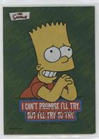 Bart Simpson - I Can't Promise I'll Try…
