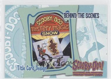 2003 Inkworks Scooby-Doo! Mysteries and Monsters - [Base] #63 - Behind-the-Scenes - Title Card Design