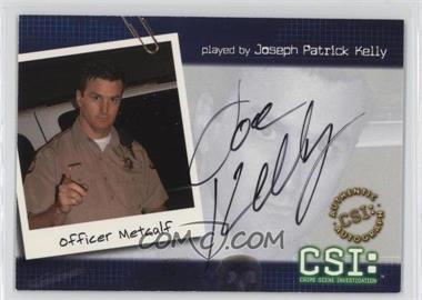 2003 Strictly Ink CSI: Crime Scene Investigation Series 2 - Autographs #CSI-B8 - Joseph Patrick Kelly as Officer Metcalf