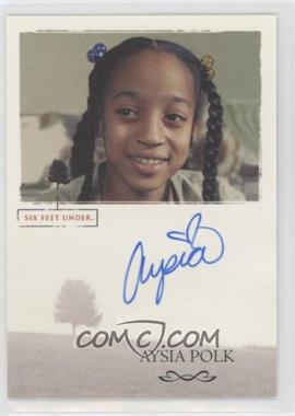 2004 Rittenhouse Six Feet Under Seasons 1 & 2 - Autographs #_AYPO - Aysia Polk as Taylor Charles