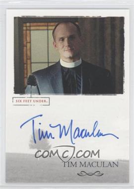 2004 Rittenhouse Six Feet Under Seasons 1 & 2 - Autographs #_TIMA - Tim Maculan as Father Jack