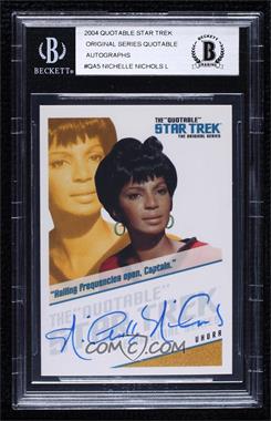 2004 Rittenhouse The "Quotable" Star Trek Original Series - Quotable Autographs #QA5 - Nichelle Nichols as Uhura [BGS Encased]