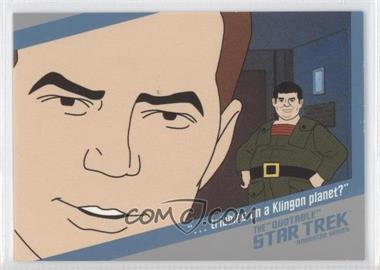 2004 Rittenhouse The "Quotable" Star Trek Original Series - The Quotable Star Trek: Animated Series #Q17 - "…tribbles on a Klingon planet?"