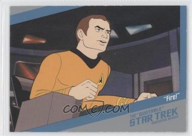 2004 Rittenhouse The "Quotable" Star Trek Original Series - The Quotable Star Trek: Animated Series #Q4 - "Fire!"