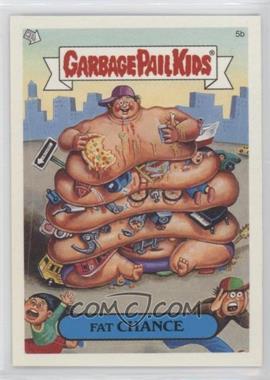 2004 Topps Garbage Pail Kids All-New Series 2 - [Base] #5b - Fat Chance