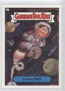 2004 Topps Garbage Pail Kids All-New Series 3 - [Base] #10a - Astro Nat