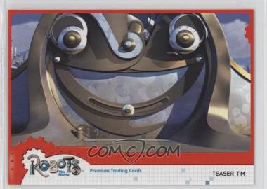 2005 Inkworks Robots: The Movie - [Base] #28 - Teaser Tim