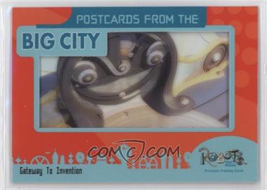 2005 Inkworks Robots: The Movie - Postcards from the Big City #PC-1 - Gateway To Invention