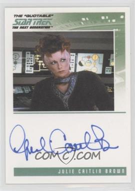 2005 Rittenhouse The "Quotable" Star Trek: The Next Generation - Autographs #_JCBR - Julie Caitlin Brown as Vekor