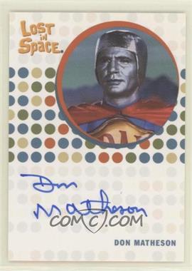2005 The Complete Lost in Space - Autographs #_DOMA - Don Matheson as Idak