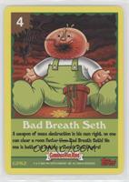Bad Breath Seth