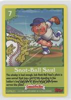 Snot-ball Saul