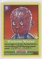 Varicose Wayne