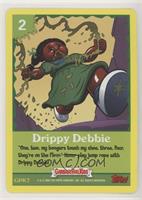 Drippy Debbie