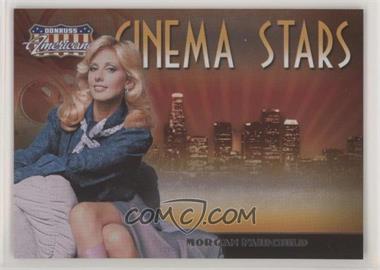 2007 Donruss Americana - Cinema Stars #CS-22 - Morgan Fairchild /500