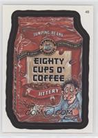 Eighty Cups O' Coffee