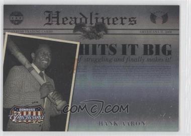 2008 Donruss Americana II - Headliners #H-4 - Hank Aaron /500