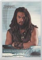 Jason Momoa as Ronon Dex