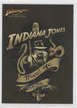 2008 Topps Indiana Jones and the Kingdom of the Crystal Skull - Target Exclusive Movie Foil #10 - Trust Me