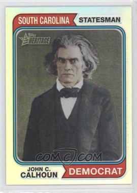 2009 Topps American Heritage - [Base] - Chrome Refractor #C72 - John C. Calhoun /76