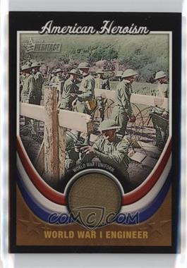 2009 Topps Heritage American Heroes Edition - American Heroism Relics #AH-WWI2 - World War I Engineer (World War I Uniform) [EX to NM]