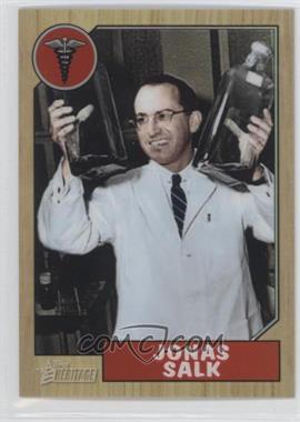 2009 Topps Heritage American Heroes Edition - [Base] - Chrome Refractor #C61 - Jonas Salk /76