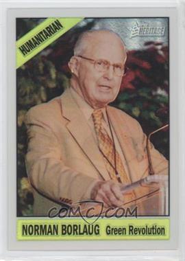 2009 Topps Heritage American Heroes Edition - [Base] - Chrome Refractor #C72 - Norman Borlaug /76