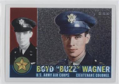 2009 Topps Heritage American Heroes Edition - [Base] - Chrome #C6 - Boyd "Buzz" Wagner /1776