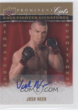 2009 Upper Deck Prominent Cuts - Cage Fighter Signature Renditions #CFSR-JN - Josh Neer