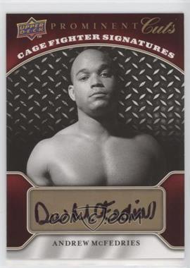 2009 Upper Deck Prominent Cuts - Cage Fighter Signatures #CFS-AM - Andrew McFedries