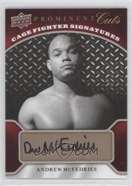 2009 Upper Deck Prominent Cuts - Cage Fighter Signatures #CFS-AM - Andrew McFedries