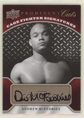 2009 Upper Deck Prominent Cuts - Cage Fighter Signatures #CFS-AM - Andrew McFedries