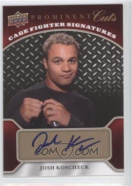 2009 Upper Deck Prominent Cuts - Cage Fighter Signatures #CFS-JK - Josh Koscheck