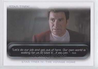 2010 Rittenhouse The "Quotable" Star Trek Movies - [Base] #31 - Star Trek IV: The Voyage Home - "Let's do our job and get out of here."