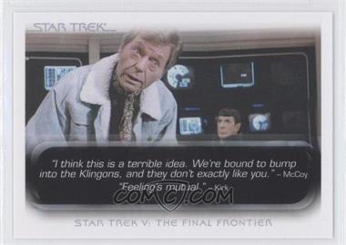2010 Rittenhouse The "Quotable" Star Trek Movies - [Base] #40 - Star Trek V: The Final Frontier - "I think this is a terrible idea..."