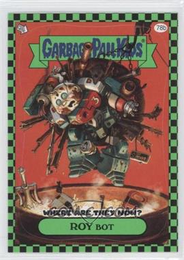 2010 Topps Garbage Pail Kids Flashback - [Base] - Green #78b - Roy Bot