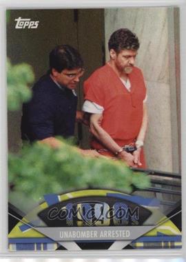 2011 Topps American Pie - [Base] #173 - Unabomber Arrested