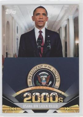 2011 Topps American Pie - [Base] #198 - Osama Bin Laden Killed (Barack Obama)