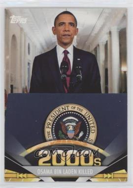 2011 Topps American Pie - [Base] #198 - Osama Bin Laden Killed (Barack Obama) [EX to NM]