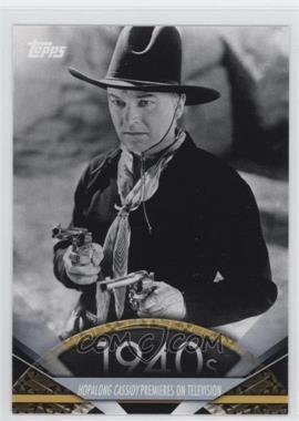 2011 Topps American Pie - [Base] #22 - Hopalong Cassidy Premieres On Television (William Boyd)