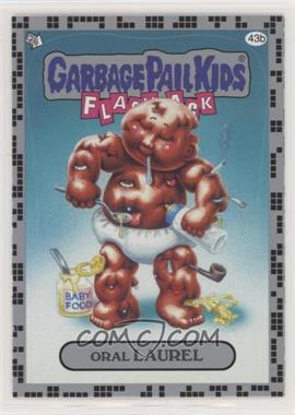 2011 Topps Garbage Pail Kids Flashback Series 2 - [Base] - Silver #43b - Oral Laurel