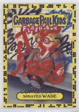 2011 Topps Garbage Pail Kids Flashback Series 2 - [Base] #30a - Sprayed Wade