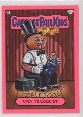 2011 Topps Garbage Pail Kids Flashback Series 3 - [Base] - Pink #21b - Van Triloquist