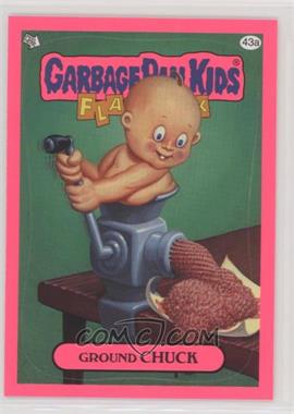 2011 Topps Garbage Pail Kids Flashback Series 3 - [Base] - Pink #43a - Ground Chuck