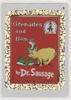 Grenades and Ham By Dr. Sausage
