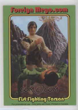 2011 Vintage Action Figure Promos - [Base] #FFTA - ForeignMego.com - Fist Fighting Tarzan