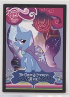 The Great & Powerful Trixie!