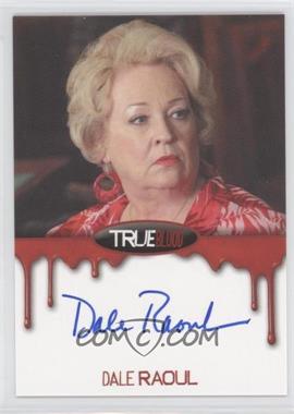 2012 Rittenhouse True Blood: Premiere Edition - Autographs #_DARA - Dale Raoul as Maxine Fortenberry