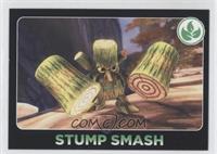 Stump Smash
