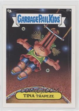 2012 Topps Garbage Pail Kids Brand New Series 1 - [Base] #27a - Tina Trapeze